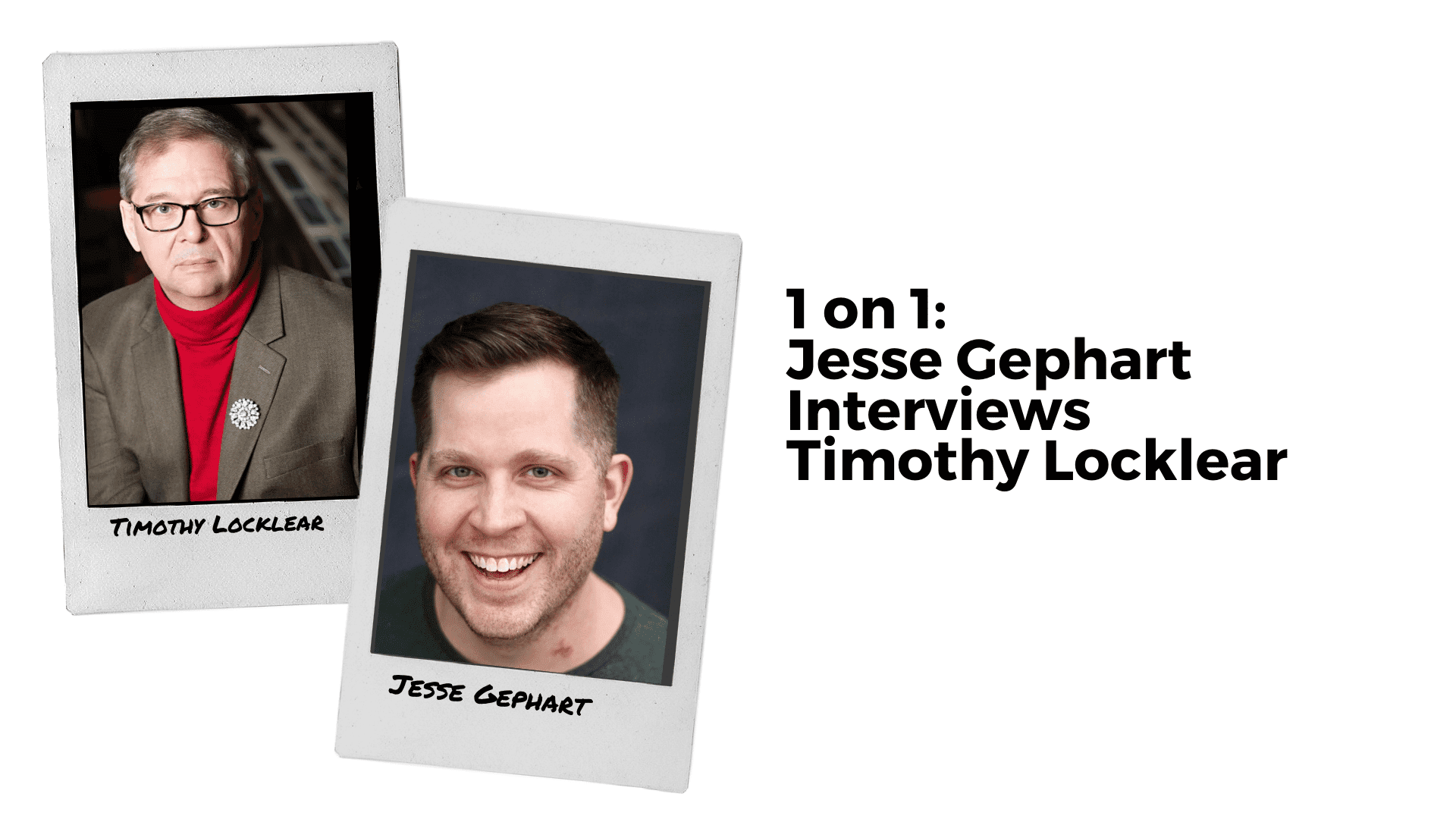 1 on 1: Jesse Gephart Interviews Timothy Locklear